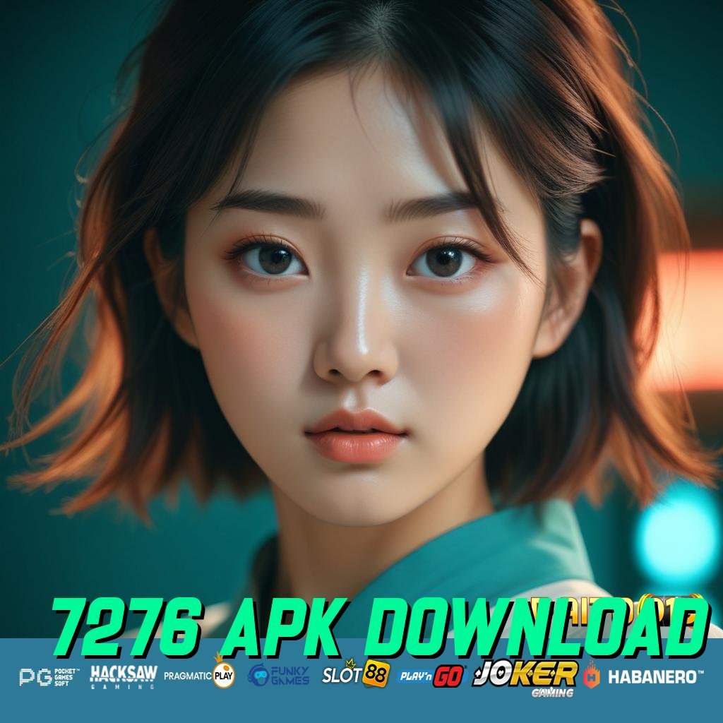 7276 APK DOWNLOAD - Login dengan APK Pintar yang Adaptif di Semua Perangkat