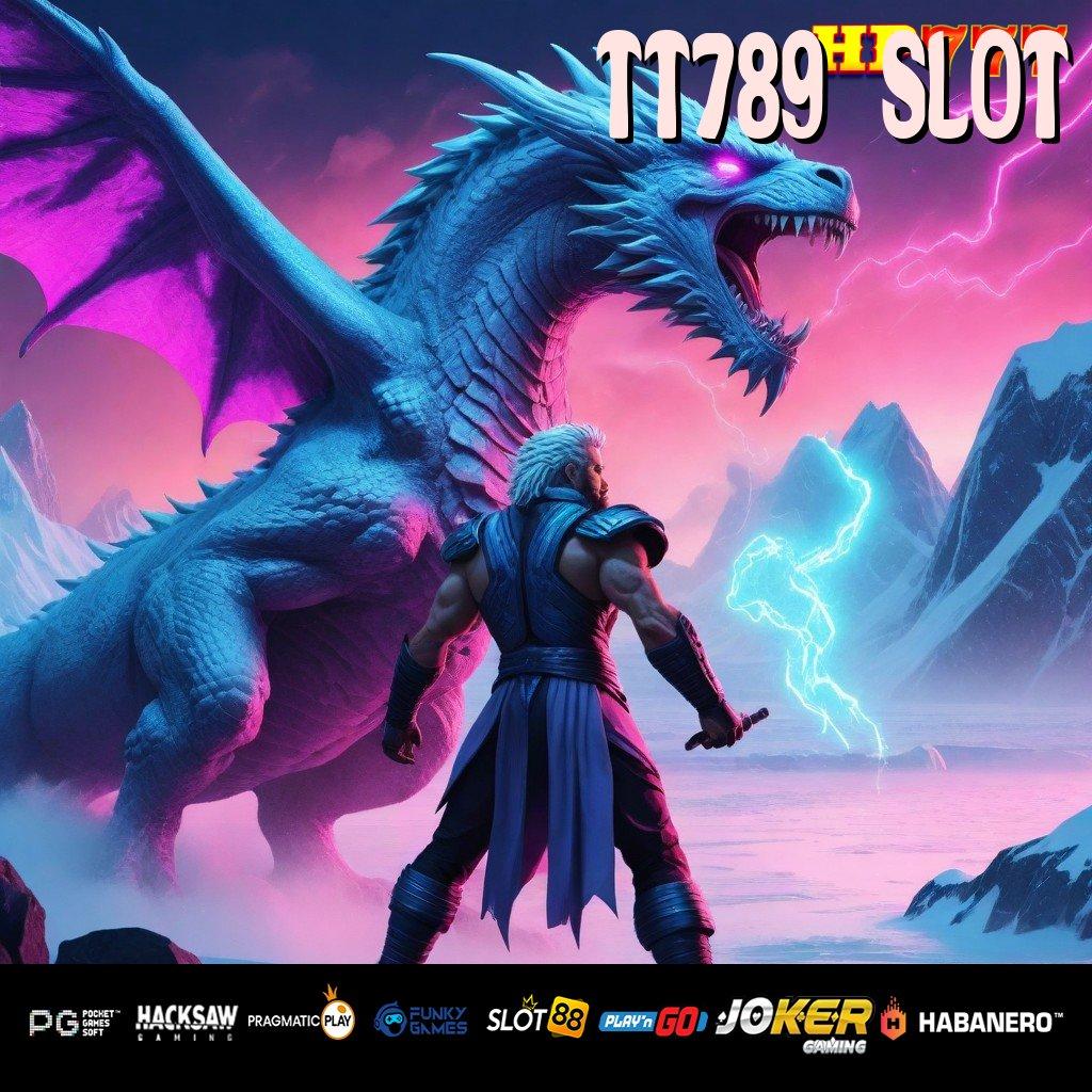 TT789 SLOT Kerjasama Baru Versi Lengkap Game