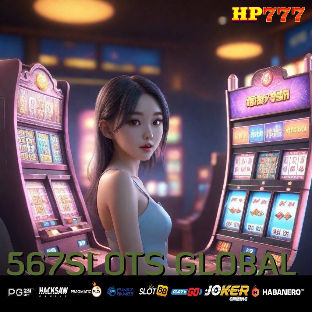 567SLOTS GLOBAL Proteksi Terjamin Update Khusus Android Performa Hebat