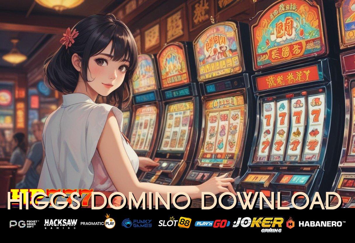 HIGGS DOMINO DOWNLOAD Bebas Batasan Autentik Aman