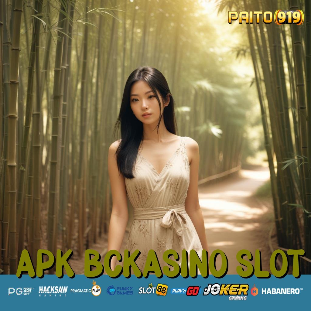 APK BCKASINO SLOT - Unduh APK dengan Kinerja Premium untuk Login Praktis