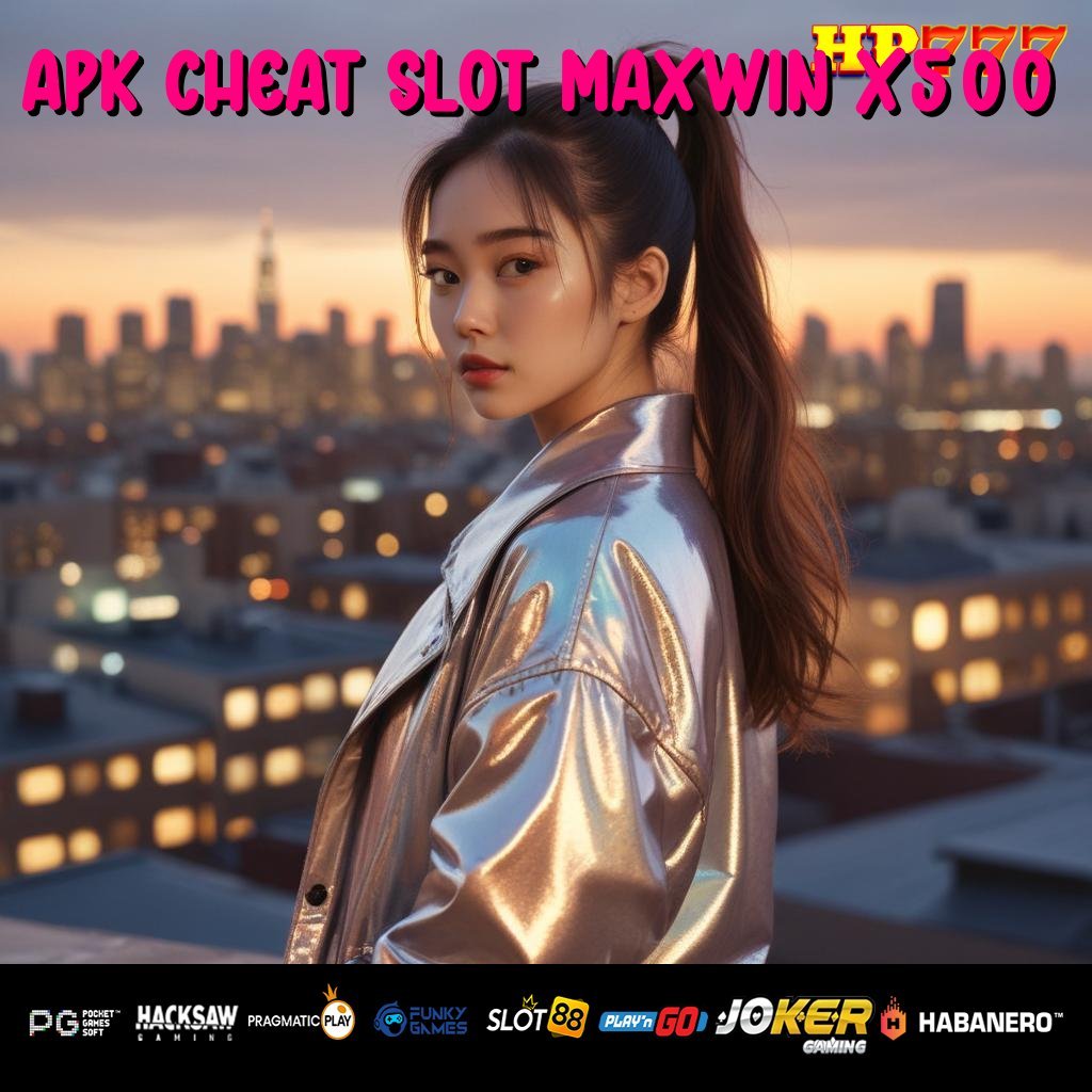 APK CHEAT SLOT MAXWIN X500 Jasa Daring Sistem Canggih