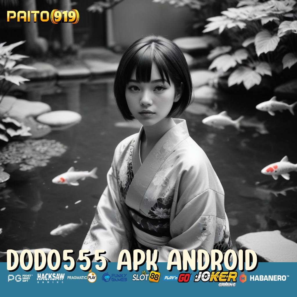 DODO555 APK ANDROID - Dapatkan APK Baru untuk Login Tanpa Ribet