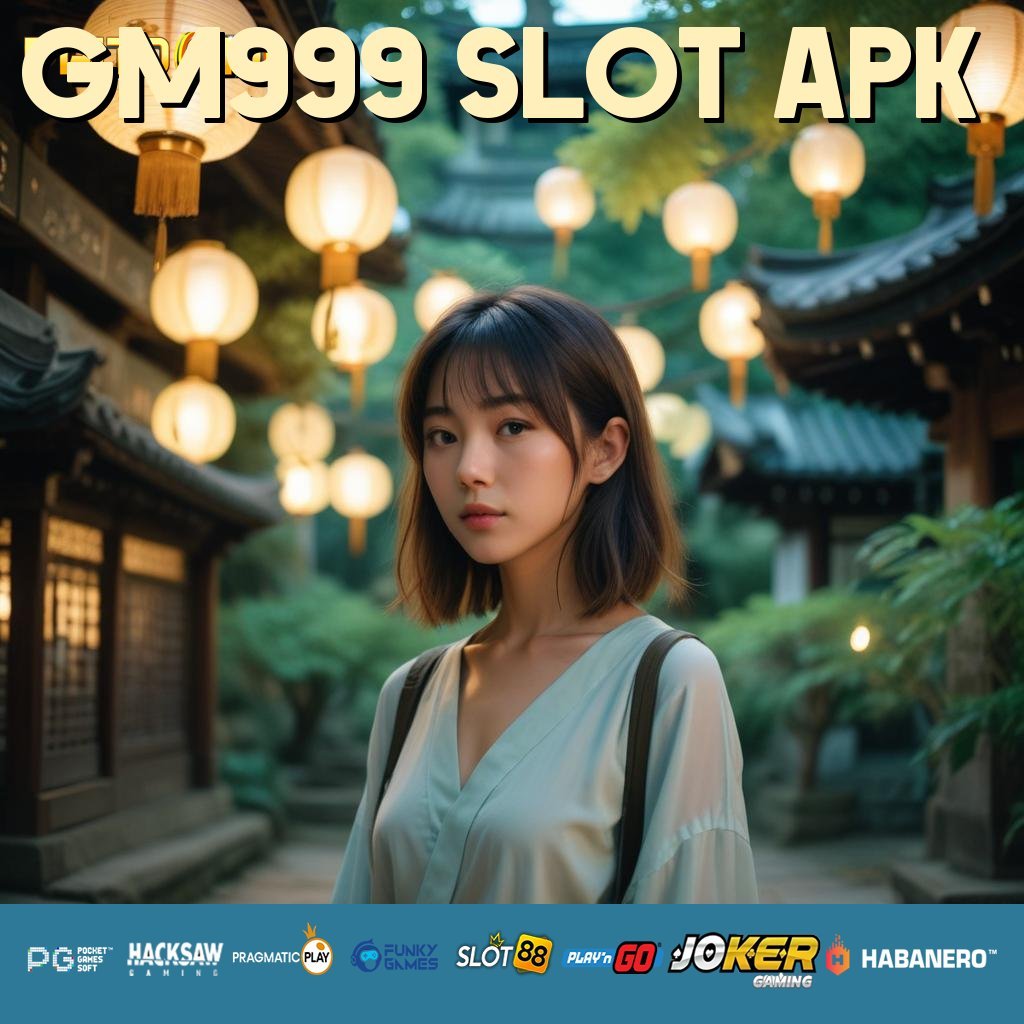 GM999 SLOT APK - APK Resmi yang Menawarkan Login Cepat di Semua Perangkat