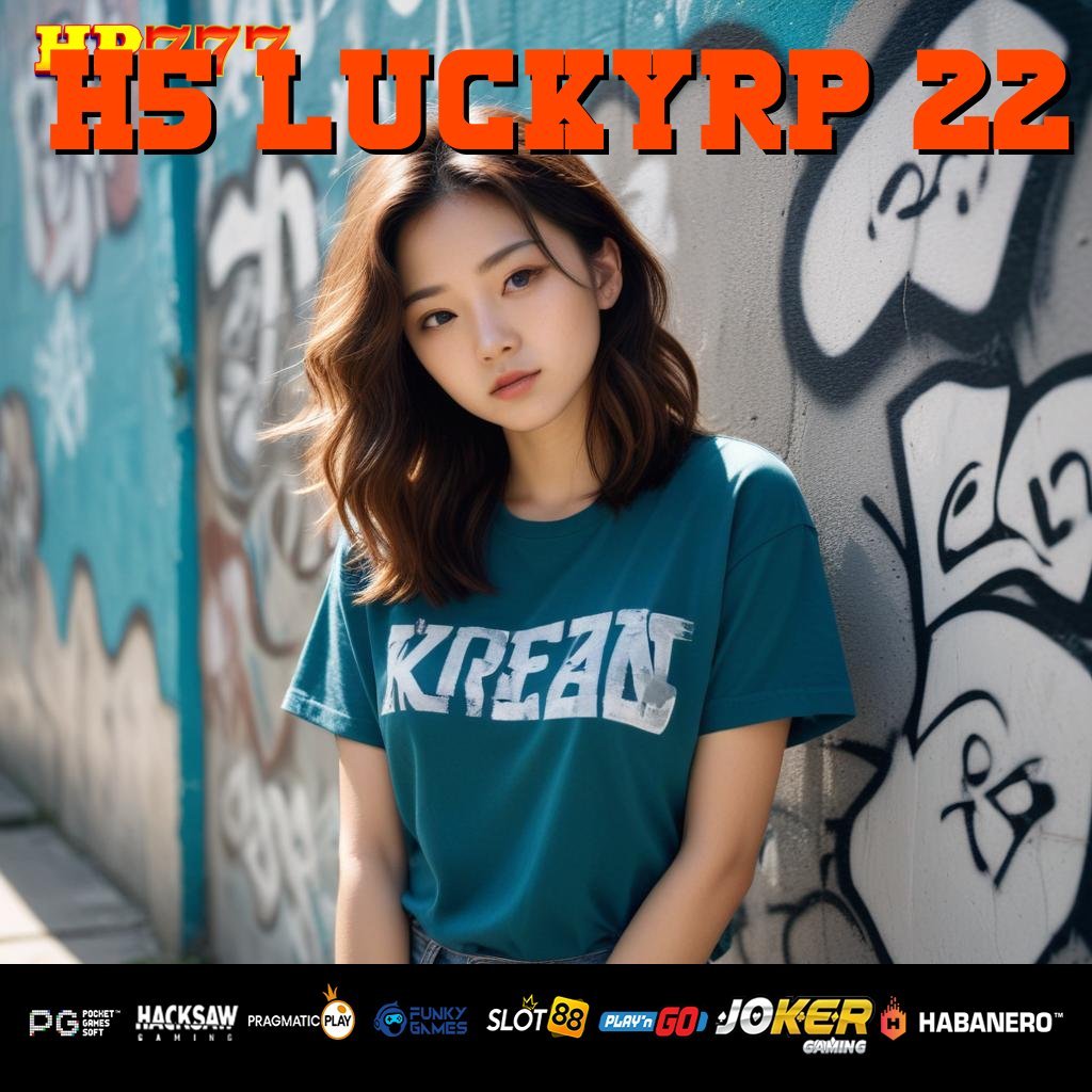 H5 LUCKYRP 22 Login Valid Canggih Effisien