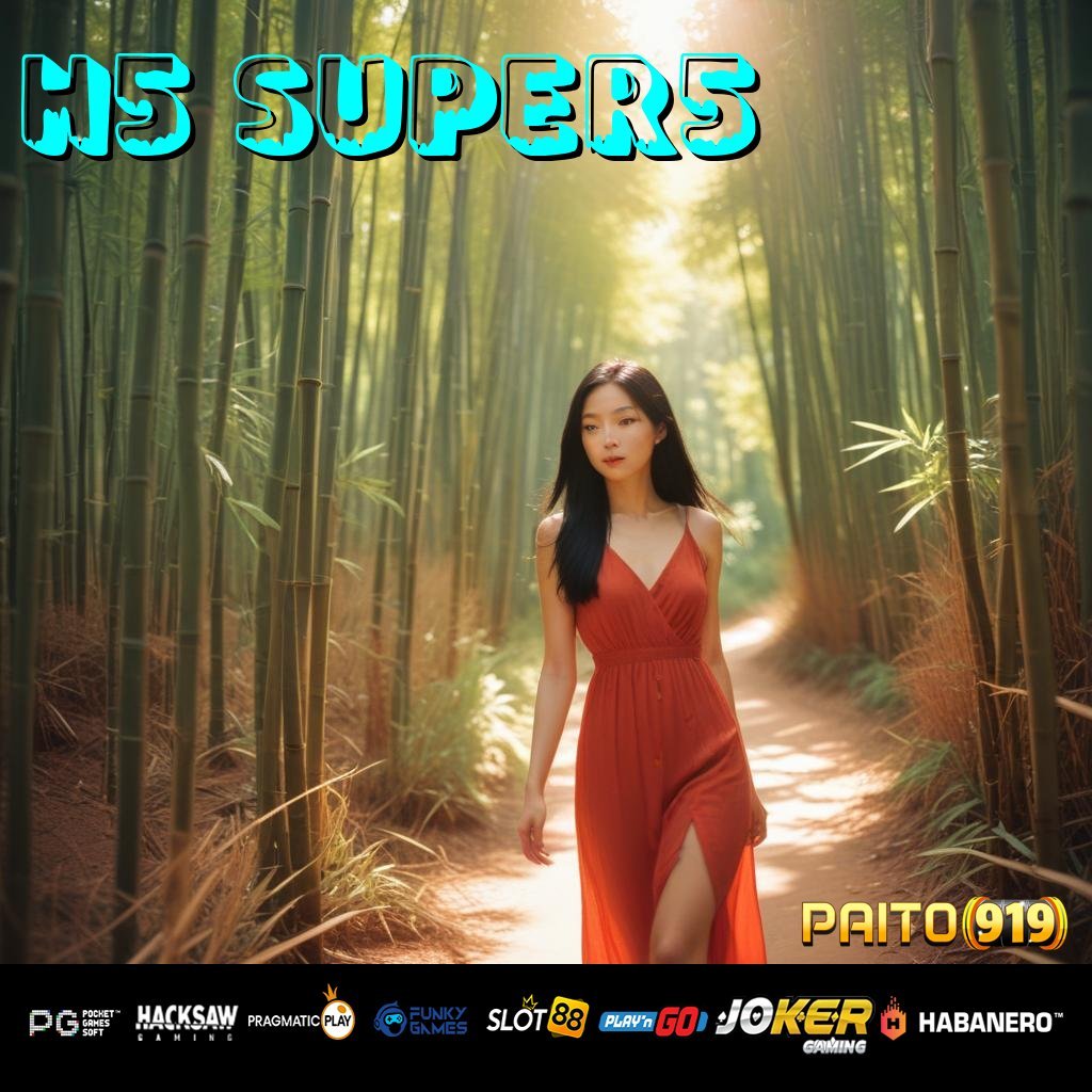 H5 SUPER5 - Unduh APK yang Kompatibel dengan Semua Perangkat