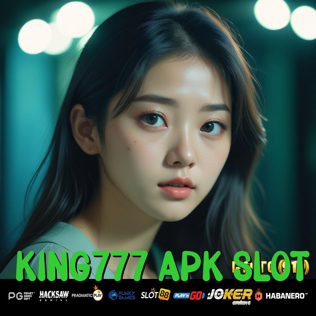 KING777 APK SLOT - Instal APK Revolusioner untuk Akses Login Praktis