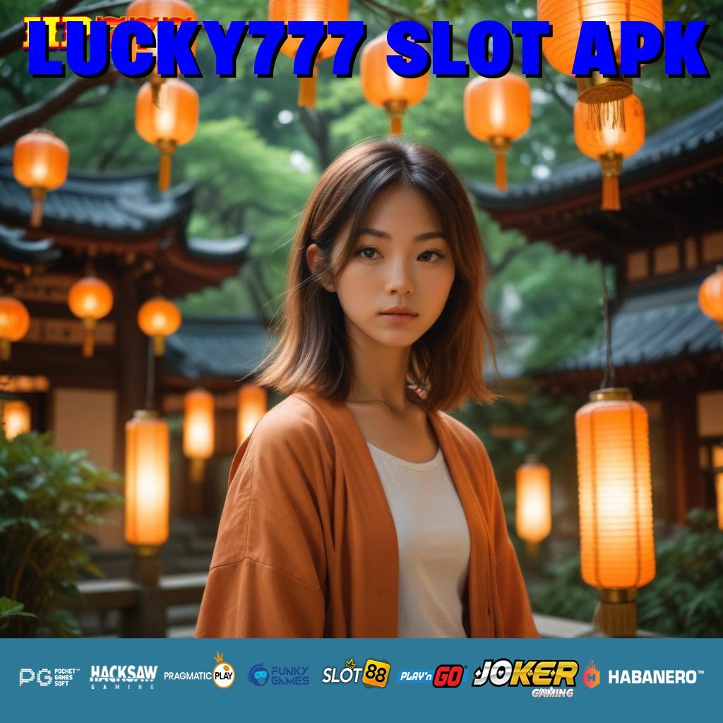 LUCKY777 SLOT APK Pendaftaran Identitas Jasa Profesional Solusi Paling Baik