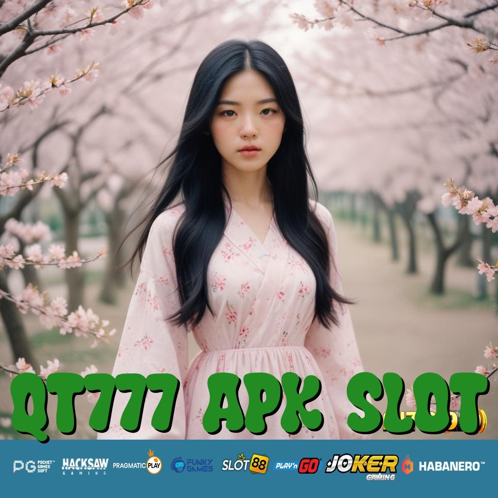 QT777 APK SLOT - APK Terbaru untuk Login Cepat di Android/iOS