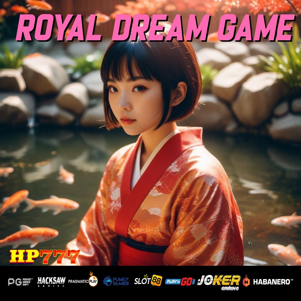 ROYAL DREAM GAME Aplikasi Free Tempat Perbankan