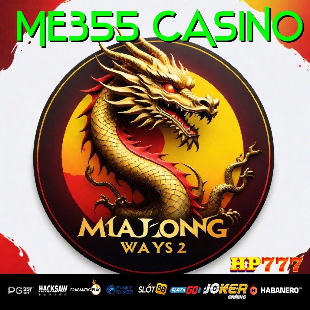 ME355 CASINO Tips Game Cepat Registrasi