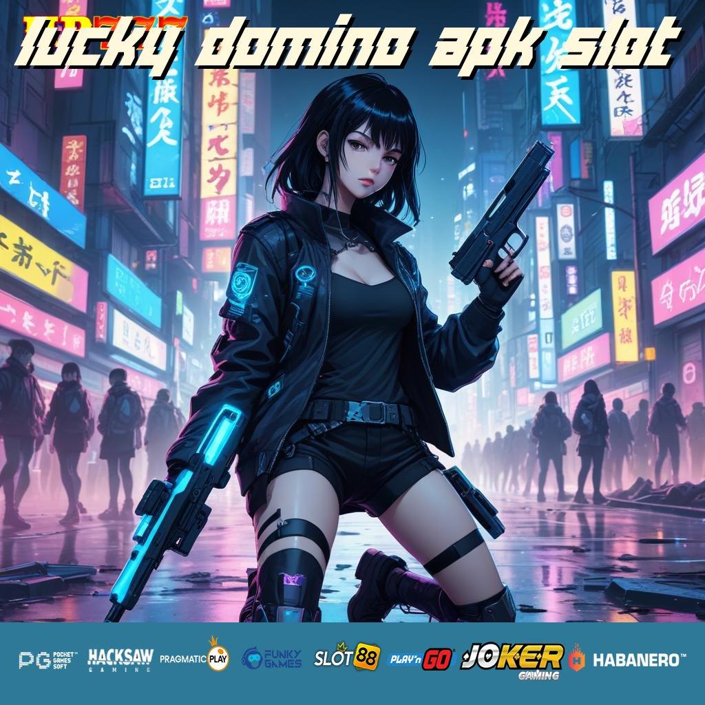 LUCKY DOMINO APK SLOT User Terbaru Program Kalimantan Selatan